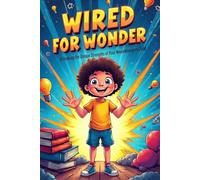 Wired for Wonder: 20 Inspiring Stories for Unlocking the Unique Strengths of Your Neurodivergent Child