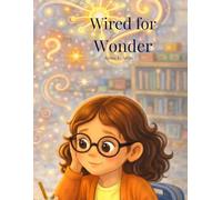 Wired for Wonder