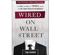 Wired on Wall Street: The Rise and Fall of Tipper X, One of the FBI's Most Prolific Informants
