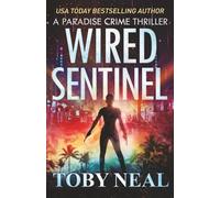 Wired Sentinel: International Heist Thriller set in Hawaii: 15 (Paradise Crime Thrillers)