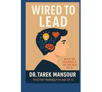 Wired to Lead: A Gen Z Playbook for Life, Work & AI