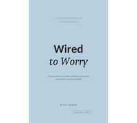 Wired to Worry: A Stress Management Guide for the ADHD Brain