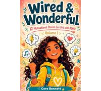 Wired & Wonderful: 12 Motivational Stories for Girls with ADHD