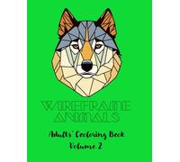 WIREFRAME ANIMALS ADULTS' COLORING BOOK: VOLUME 2