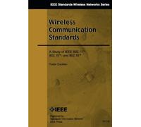 Wireless Communication Standards: A Study of IEEE 802.11, 802.15, and 802.16 by Todor Cooklev (2004-08-02)