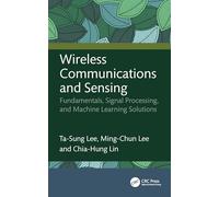 Wireless Communications and Sensing: Fundamentals, Signal Processing, and Machine Learning Solutions