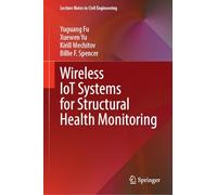Wireless IoT Systems for Structural Health Monitoring: 831 (Lecture Notes in Civil Engineering, 831)