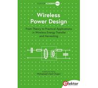 Wireless Power Design: From Theory to Practical Applications in Wireless Energy Transfer and Harvesting