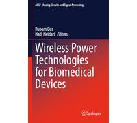 Wireless Power Technologies for Biomedical Devices (Analog Circuits and Signal Processing)