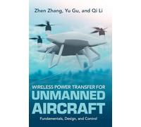 Wireless Power Transfer for Unmanned Aircraft: Fundamentals, Design, and Control
