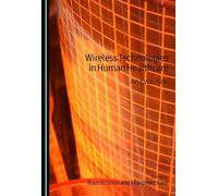 Wireless Technologies in Human Healthcare: An Evolution