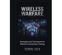 Wireless Warfare: Strategies and Techniques for Effective Penetration Testing