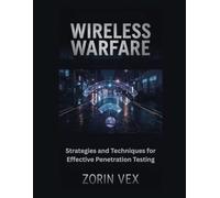 Wireless Warfare: Strategies and Techniques for Effective Penetration Testing