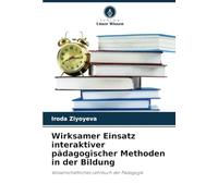 Wirksamer Einsatz interaktiver pädagogischer Methoden in der Bildung: Wissenschaftliches Lehrbuch der Pädagogik