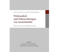 Wirksamkeit und Nebenwirkungen von Arzneimitteln: Band 2. Nachweis der Wirksamkeit bei Patenten für Arzneimittel, Haftung für Nebenwirkungen von Arzneimitteln