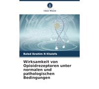 Wirksamkeit von Opioidrezeptoren unter normalen und pathologischen Bedingungen