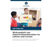 Wirksamkeit von Unterrichtsmaterialien im Lehren und Lernen: Bildungspolitische Implikationen der Verwendung von Unterrichtsmaterialien im Wirtschaftsunterricht
