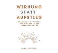 Wirkung statt Aufstieg: So gewinnst du Respekt und Wirkung - ohne Führungsposition