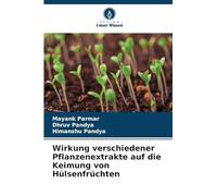 Wirkung verschiedener Pflanzenextrakte auf die Keimung von Hülsenfrüchten