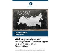 Wirkungsanalyse von Managementfortbildungen in der Russischen Föderation: Bewertung der Auswirkungen von Fortbildungen auf Führungskräfte, Unternehmen und lokale Regionen