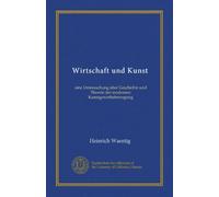 Wirtschaft und Kunst: eine Untersuchung über Geschichte und Theorie der modernen Kunstgewerbebewegung