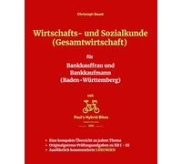 Wirtschafts- und Sozialkunde (Gesamtwirtschaft) für Bankkauffrau und Bankkaufmann (Baden-Württemberg)