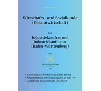 Wirtschafts- und Sozialkunde (Gesamtwirtschaft) für Industriekauffrau und Industriekaufmann (Baden-Württemberg)
