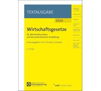 Wirtschaftsgesetze für Wirtschaftsschulen und die kaufmännische Ausbildung: Ausgabe 2026