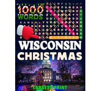 Wisconsin Christmas Word Search (Large Print): 50 Local Word-Find Puzzles • 20 Words Each • 1000 Wisconsin Terms • Answers Included • Easy to Read for ... (50 States Christmas Word Search Collection)