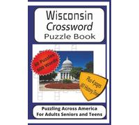 Wisconsin Crossword Puzzle Book: Crossword Puzzles with Easy to Read Print about Wisconsin, History, Trivia, Culture|6x9 inches, 126 pages| 60 Puzzles ... History, Trivia and Fun Facts| A Great Gift