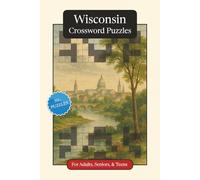 Wisconsin Crossword Puzzles: Crossword Puzzles with Easy to Read Print about Wisconsin, History, Geography and More | 6x9 inches, 120 pages | 50+ ... Relaxation (U.S. States Crossword Puzzles)