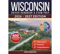 Wisconsin Driver Handbook & Exam Prep: 400 Practice Questions, Road Signs Guide & Complete Study Manual for the Wisconsin DMV Permit Test (FULL COLOR EDITION)