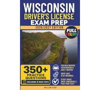 Wisconsin Driver's License Exam Prep: Study Guide, Road Signs & Practice Tests to Help You Pass the Written Knowledge Test (FULL COLOR DMV PREP SERIES)