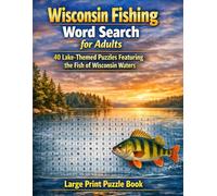Wisconsin Fishing Word Search for Adults: 40 Lake-Themed Puzzles Featuring the Fish of Wisconsin Waters Large Print Puzzle Book