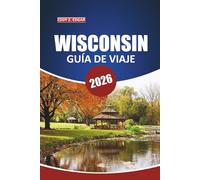 Wisconsin Guía de viaje 2026: Explore lagos pintorescos, sitios históricos, aventuras al aire libre, cultura local y viajes por carretera del Medio Oeste