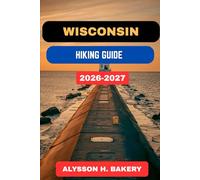 WISCONSIN HIKING GUIDE: 30 (TrailWise 2025 Hiking Edition)
