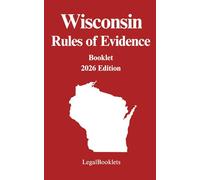 Wisconsin Rules of Evidence (2026 Edition)