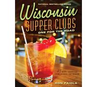 Wisconsin Supper Clubs: One for the Road
