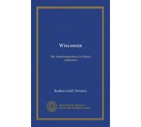 Wisconsin: the Americanization of a French settlement