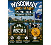 Wisconsin Word Search Book for Adults & Seniors: 50 Large Print Word Search Puzzles Featuring the Great Lakes, Door County, State Parks, Wildlife, ... Drives & More (USA States Word Search Series)