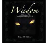 Wisdom: A Celebration of the Intelligence and Beauty of Cats