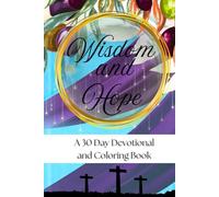 Wisdom and Hope: A 30 Day Devotional and Coloring Book