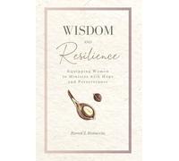 Wisdom and Resilience: Equipping Women to Minister with Hope and Perseverance