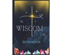 Wisdom: Book of Proverbs | Daily Kids Devotional | Ages between 8 to 16 | Pages 133 | With Notes | Positive Affirmation