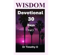 Wisdom Devotional 30 Days Vol 3: Wisdom Devotional Series (Timeless Wisdom)