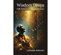 Wisdom Drops: Daily Reflections from God’s Heart