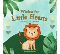 Wisdom for Little Hearts: Proverbs for Children