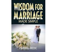 Wisdom for Marriage Made Simple