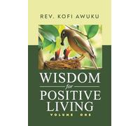 Wisdom for Positive Living Volume One