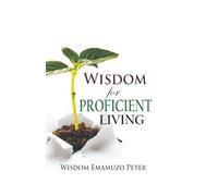 WISDOM FOR PROFICIENT LIVING